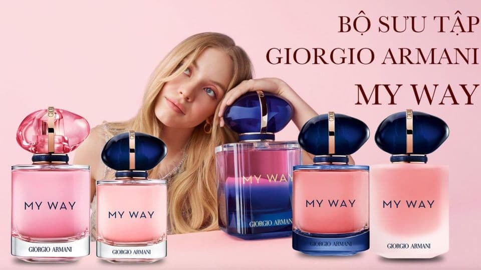 Nước Hoa Giorgio Armani My Way: Từ EDP đến Nectar Mùi Nào Dành Cho Bạn