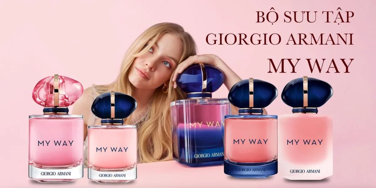 Nước Hoa Giorgio Armani My Way: Từ EDP đến Nectar Mùi Nào Dành Cho Bạn
