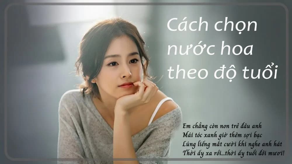 Cách Chọn Nước Hoa Theo Độ Tuổi – Mỗi Giai Đoạn Cuộc Đời