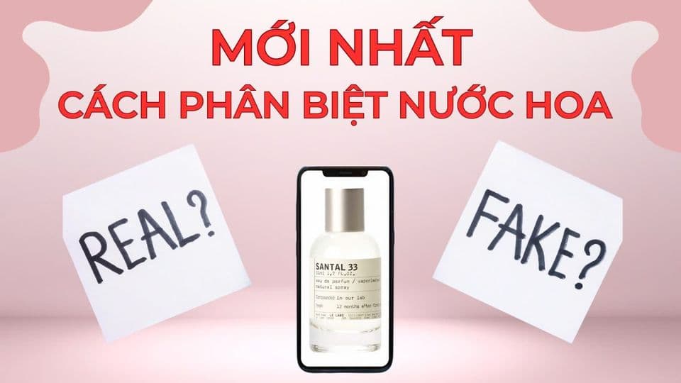 Cách Phân Biệt Nước Hoa Thật Và Giả Bằng 10 Bước