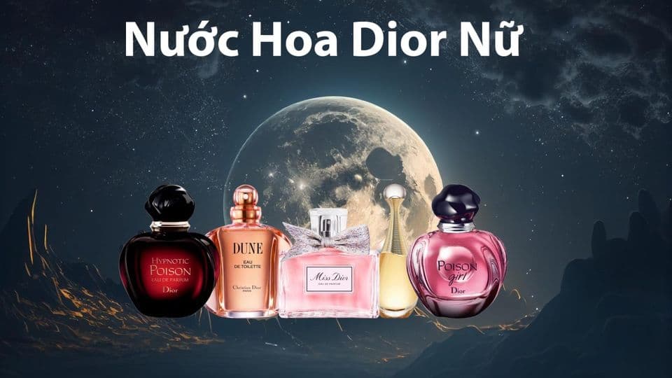 Review 13 Chai Nước Hoa Dior Nữ Kinh Điển Đáng Thử
