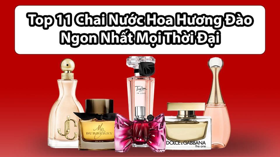 Đừng Mua Nước Hoa Mùi Đào Nếu Bạn Chưa Đọc Bài Này