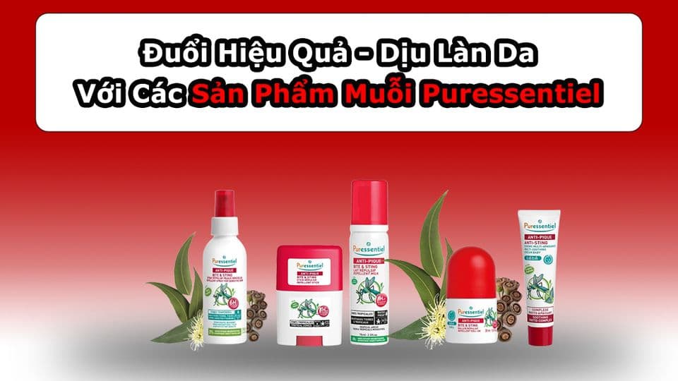 Đuổi Hiệu Quả – Dịu Làn Da Với Các Sản Phẩm Muỗi Puressentiel