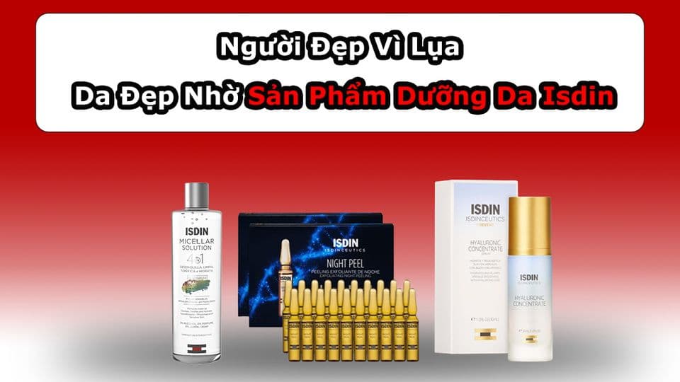 Người Đẹp Vị Lụa, Da Đẹp Nhờ Sản Phẩm Dưỡng Da Isdin