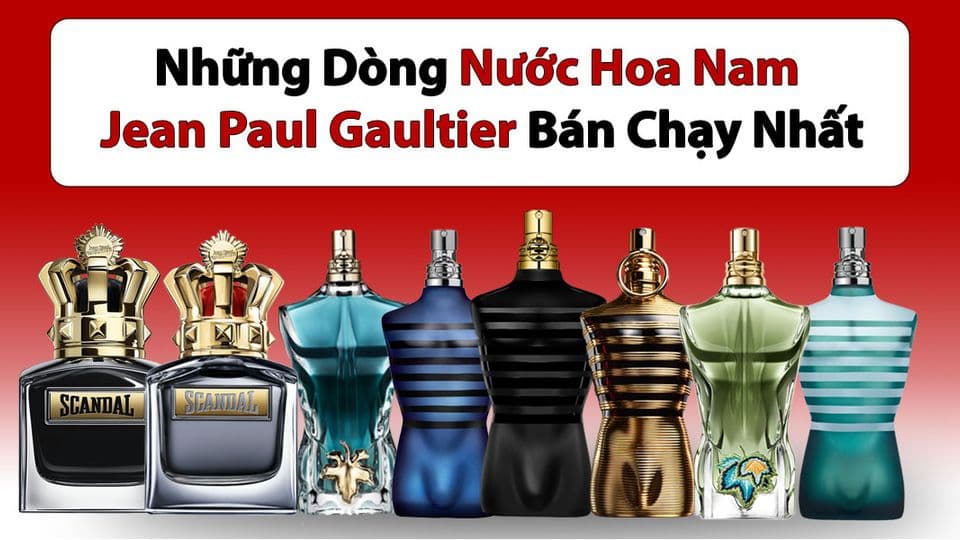 Top 9 Nước Hoa Jean Paul Gaultier Cho Nam Không Thể Bỏ Qua