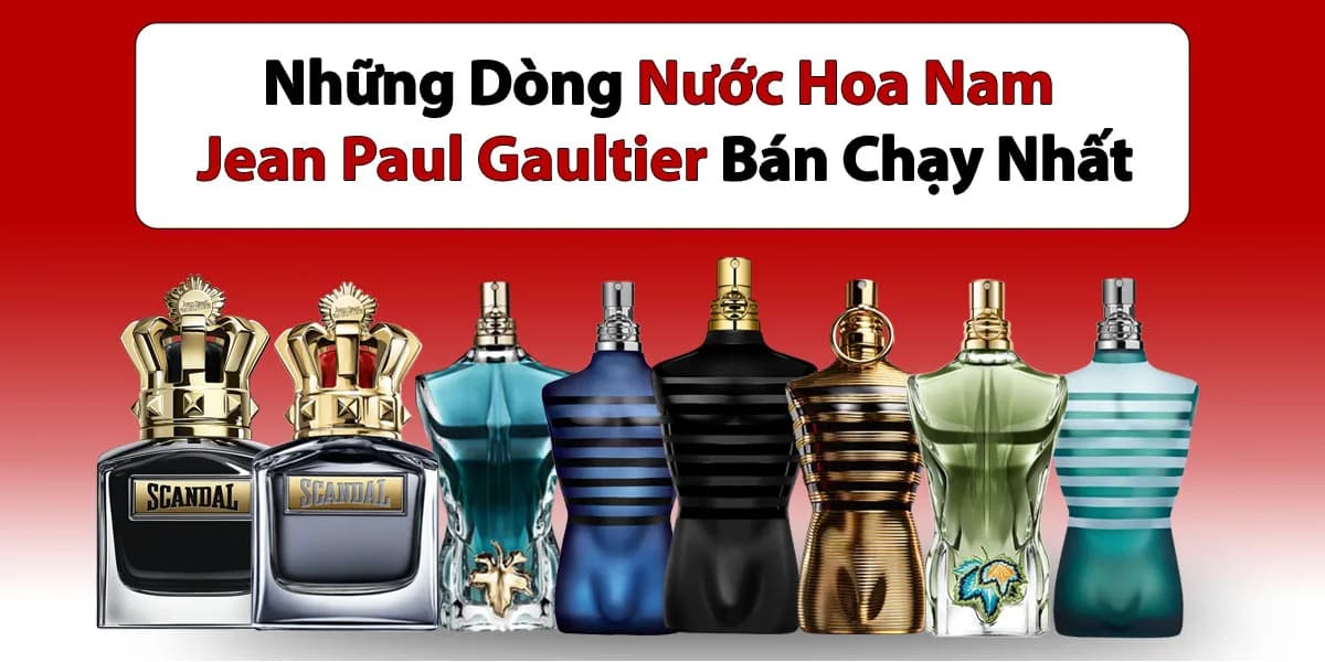 Top 9 Nước Hoa Jean Paul Gaultier Cho Nam Không Thể Bỏ Qua