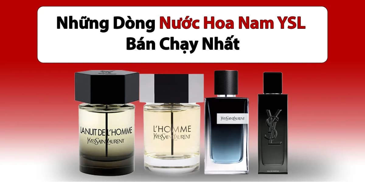 Hướng Dẫn Chọn Mua Nước Hoa YSL Nam Phù Hợp