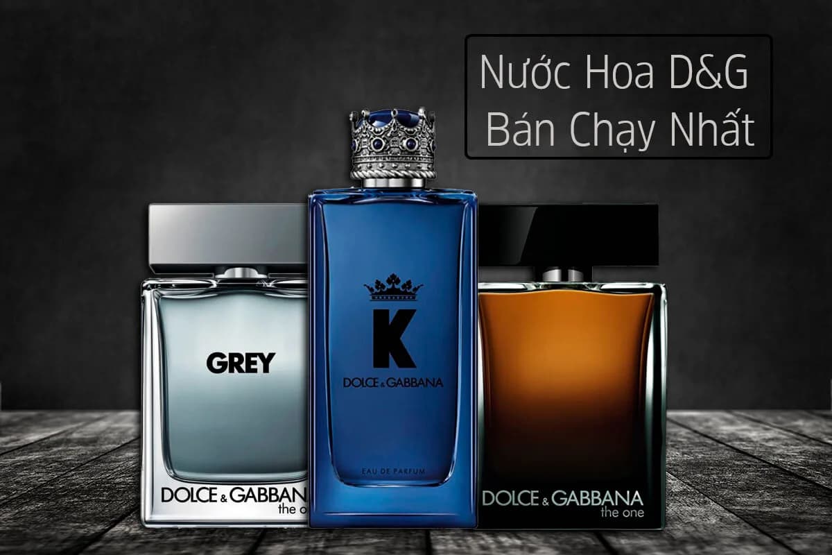 Top 7 Nước Hoa Dolce & Gabbana Nam Thơm & Cuốn Hút
