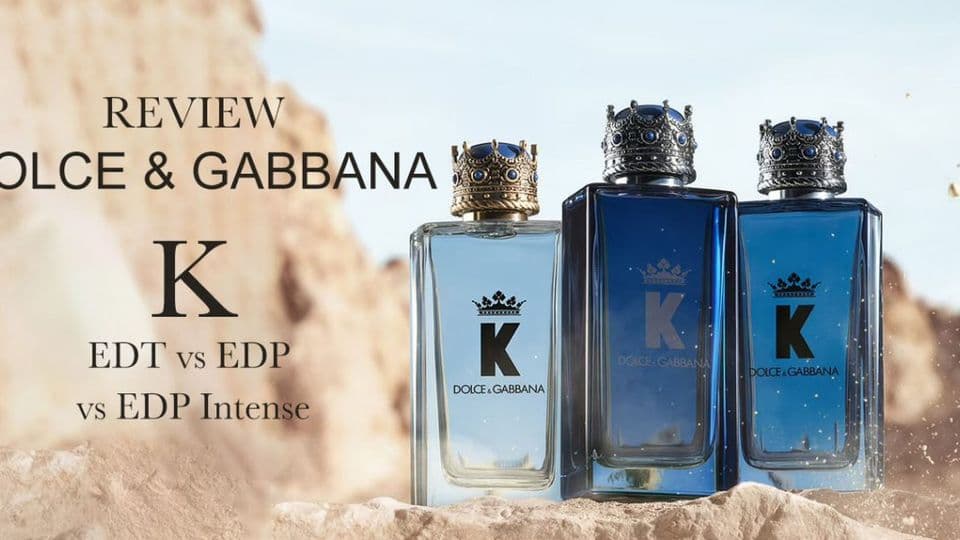So Sánh Dolce & Gabbana K EDT, EDP Và Intense