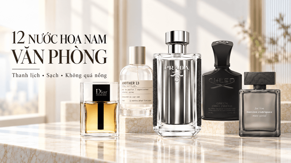 12 Nước Hoa Nam Văn Phòng Thanh Lịch, Không Quá Nồng
