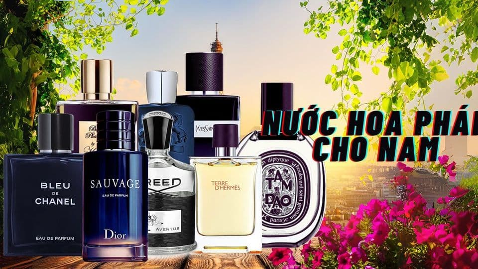 Top 13 Nước Hoa Pháp Cho Nam Đáng Tham Khảo