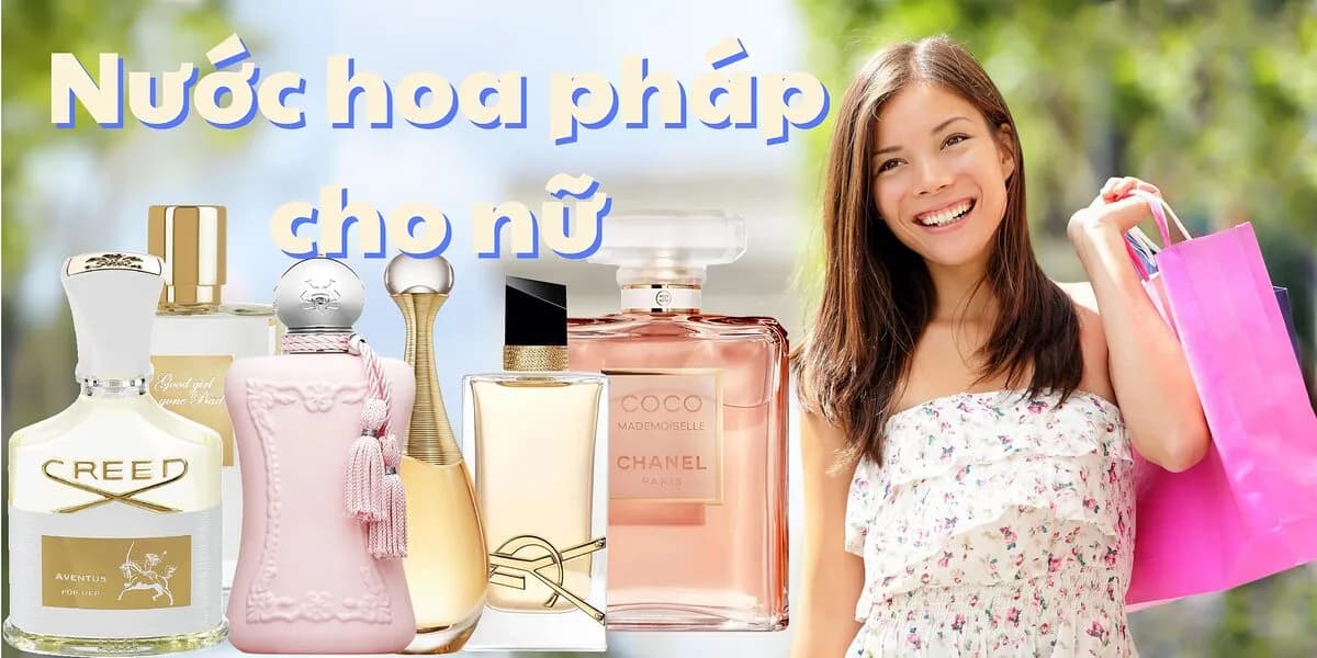 Top 12 Nước Hoa Pháp Cho Nữ Đáng Thử