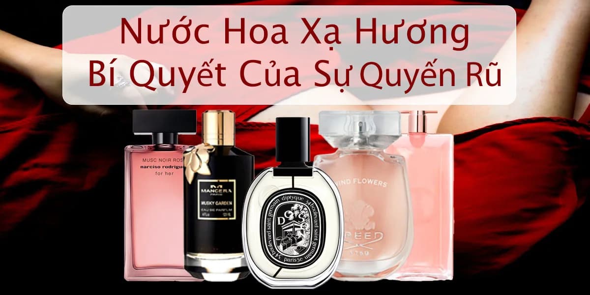 Nước Hoa Xạ Hương Bí Quyết Tạo Nên Vẻ Đẹp Quyến Rũ