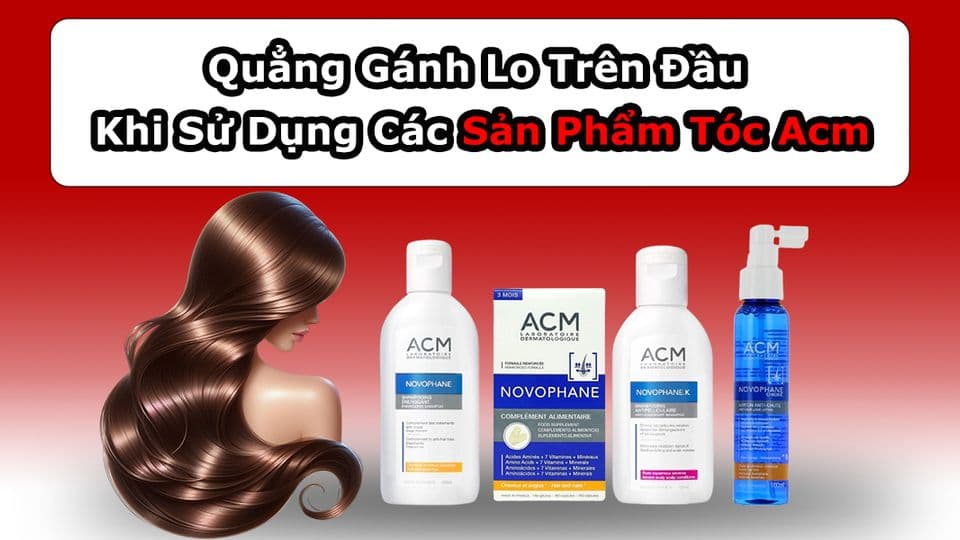 Quẳng Gánh Lo Trên Đầu Khi Sử Dụng Các Sản Phẩm Tóc ACM