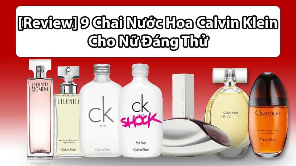 Đọc Đi Chờ Chi 9 Chai Nước Hoa Calvin Klein Nữ Phải Mua