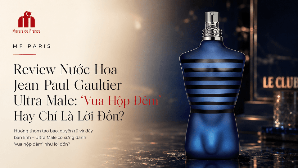 Review Nước Hoa Jean Paul Gaultier Ultra Male: “Vua Hộp Đêm” Hay Chỉ Là Lời Đồn?