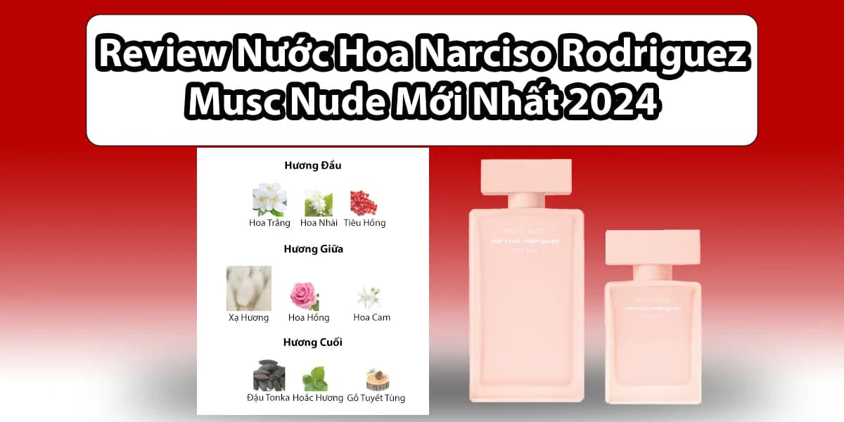 Review Nước Hoa Narciso Rodriguez Musc Nude