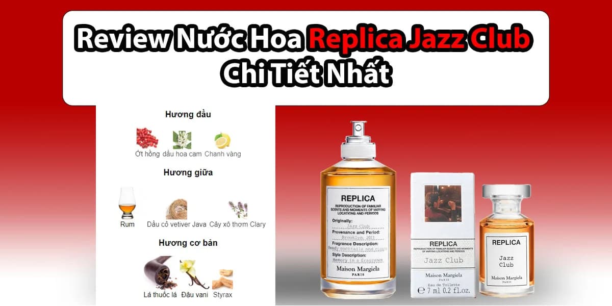Review Nước Hoa Replica Jazz Club Chi Tiết Nhất
