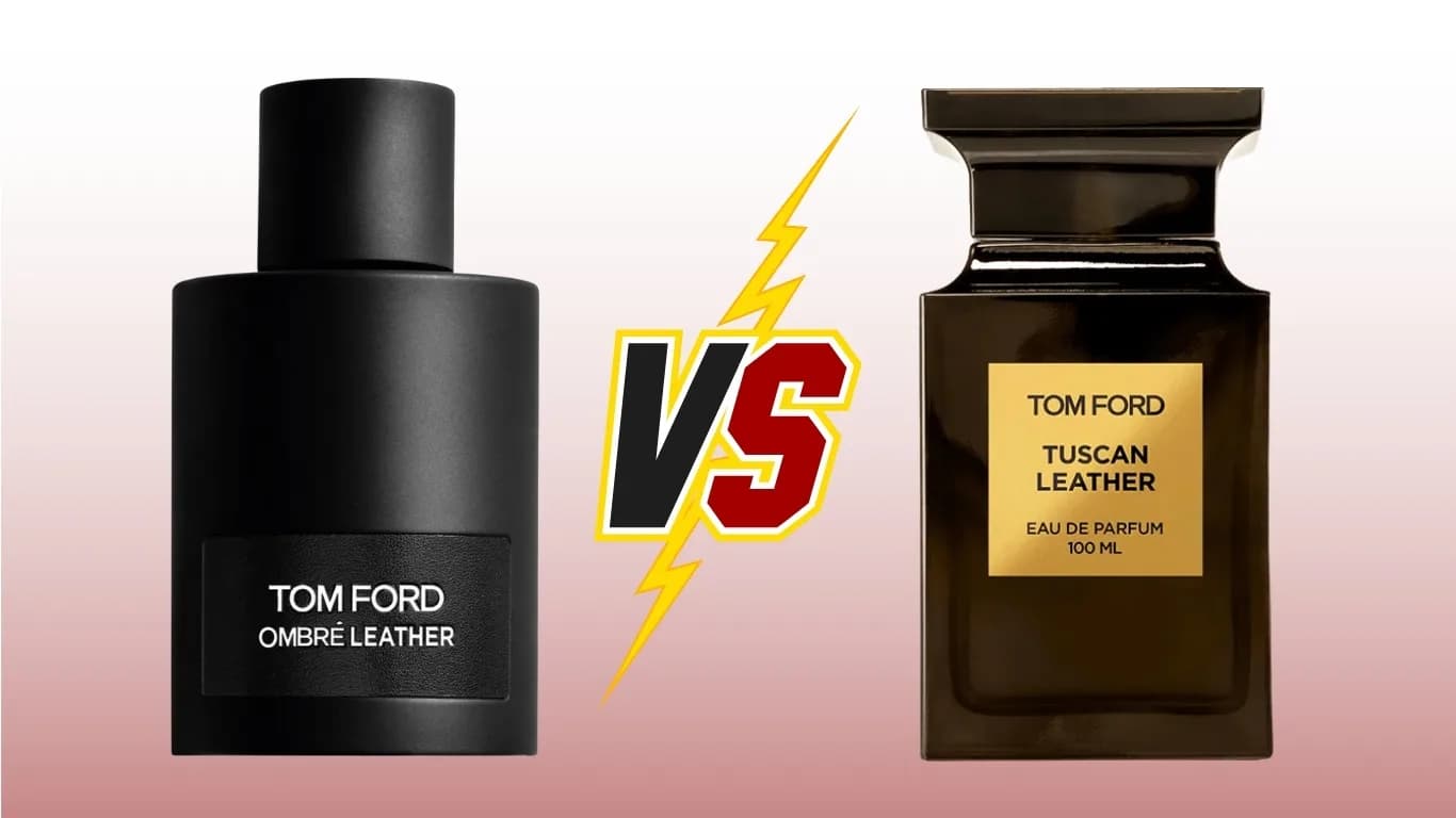 Tuscan Leather vs Ombre Leather: So Sánh Mùi Và Hiệu Năng