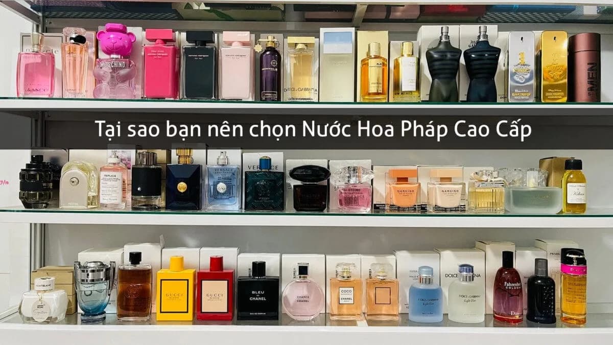 Tại Sao Bạn Nên Mua Nước Hoa Pháp Chính Hãng