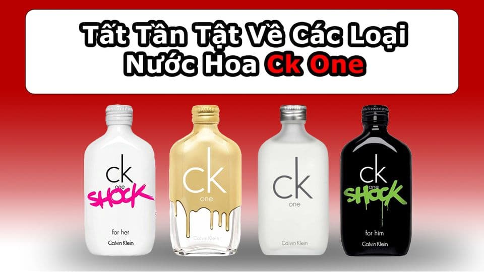 Nước Hoa Ck One Có Mấy Loại? Loại Nào Thơm Nhất?