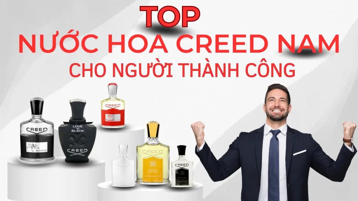 Nước Hoa Nam Creed: Top 10 Không Thể Bỏ Lỡ