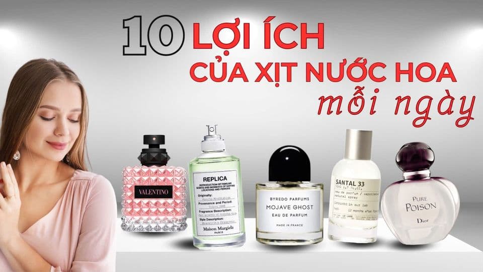 Khám Phá 10 Lợi Ích Của Việc Sử Dụng Nước Hoa