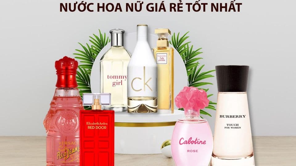 Top 15 Chai Nước Hoa Nữ Giá Rẻ Có Mùi Triệu Đô Đáng Thử