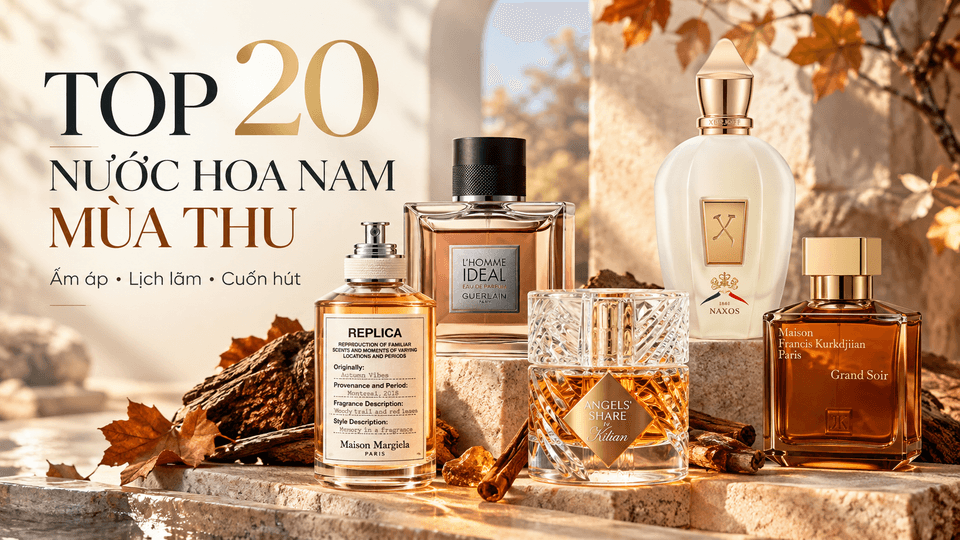 Top 20 Nước Hoa Nam Mùa Thu Ấm Áp, Cuốn Hút 