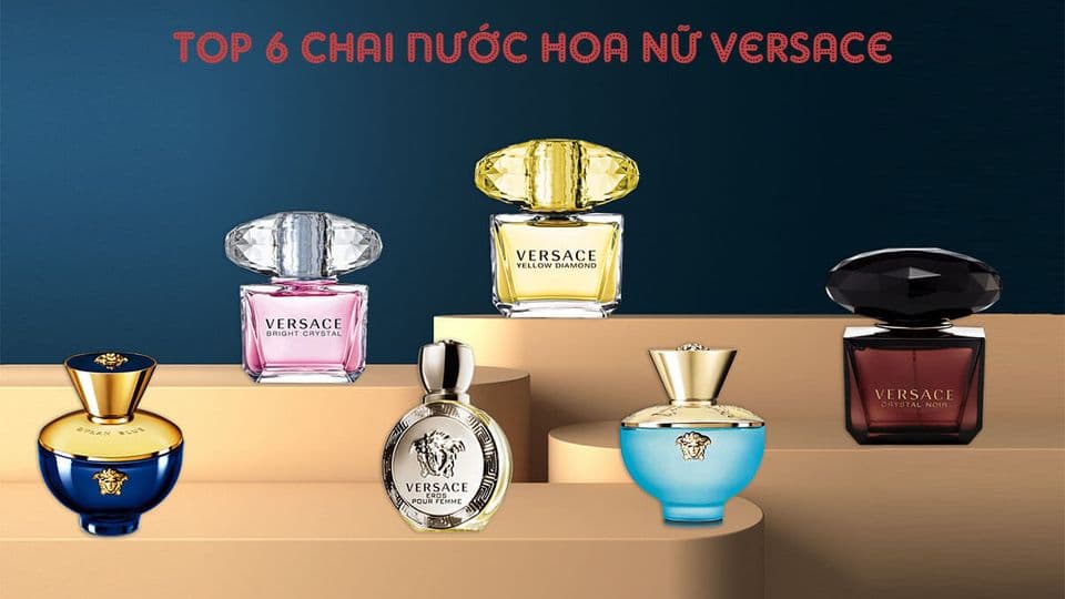 Top 7 Nước Hoa Versace Nữ Thơm Nhất & Bán Chạy 2026