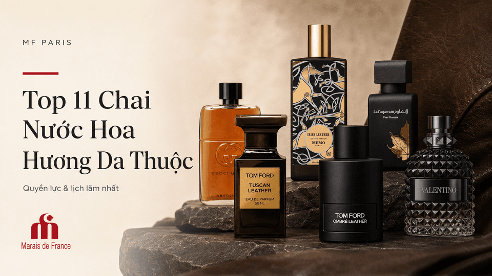 Top 11 Nước Hoa Hương Da Thuộc Đáng Thử Hiện Nay