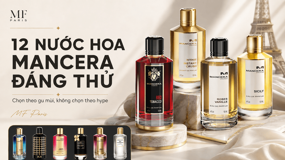 Top 12 Chai Nước Hoa Mancera Mà Bạn Phải Thử Một Lần