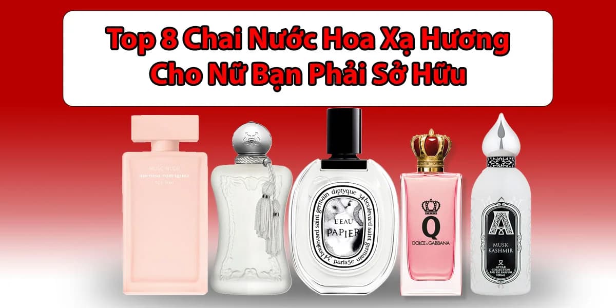 Top 8 Mùi Hương Da Thịt Nước Hoa Xạ Hương Cho Nữ