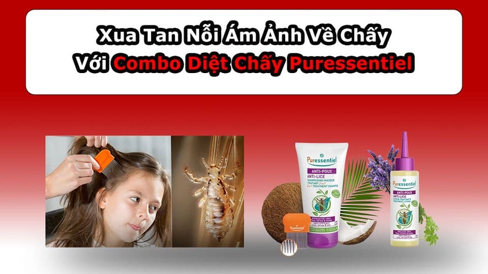 Diệt Chấy Puressentiel – Xua Tan Ám Ảnh Về Chấy Với