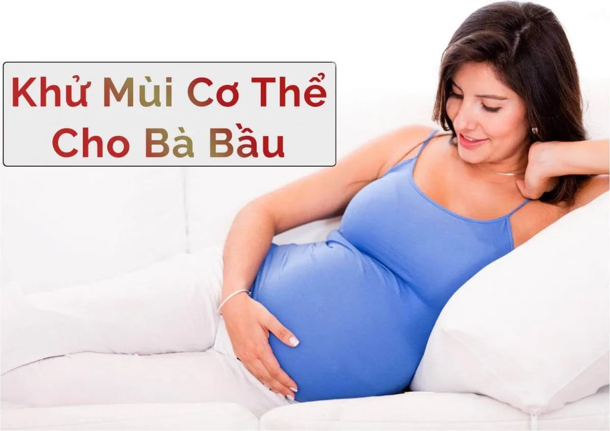 5 Cách khử mùi cơ thể cho bà bầu an toàn và hiệu quả nhất