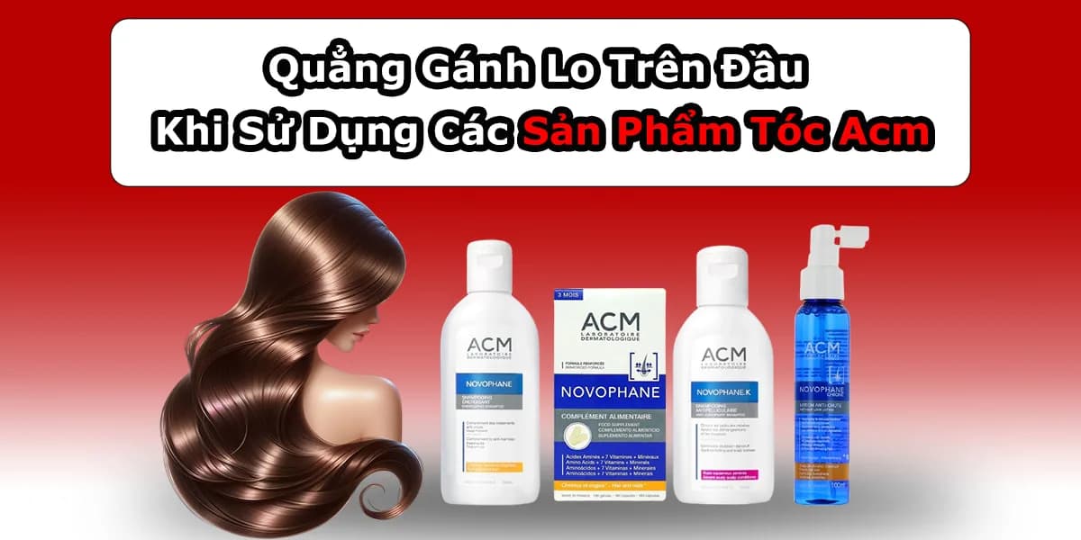 Quẳng Gánh Lo Trên Đầu Khi Sử Dụng Các Sản Phẩm Tóc ACM