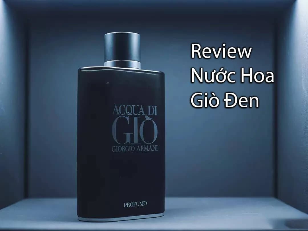 Review Nước Hoa Acqua di Gio Profumo – Giò Đen
