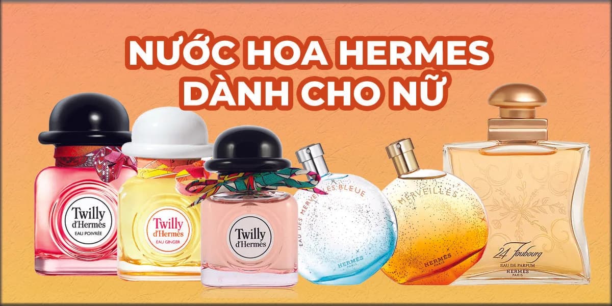 Top 5 Chai Nước Hoa Hermes Nữ Kiêu Sa Đẳng Cấp