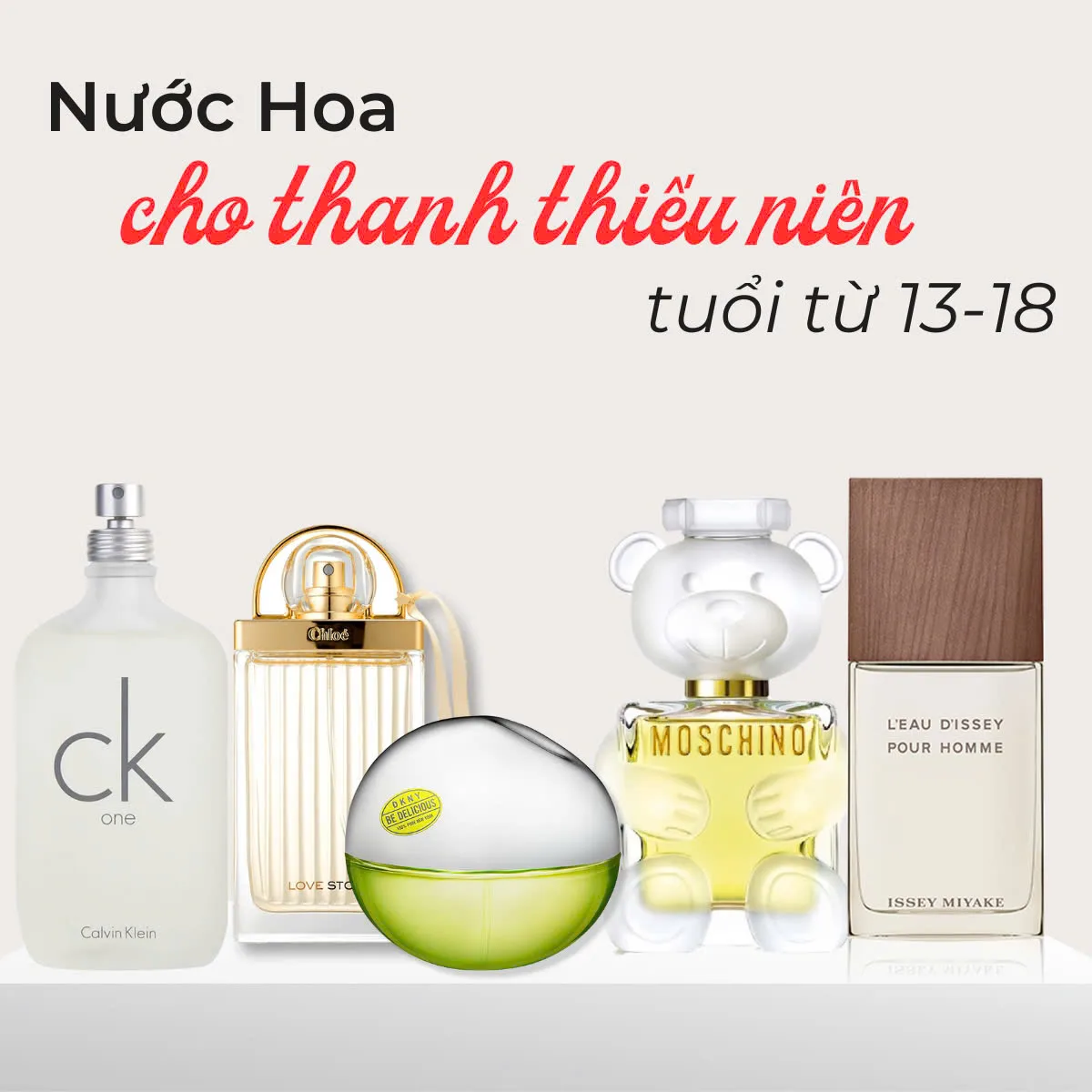 Cách chọn nước hoa theo độ tuổi 13 đến 18 tuổi