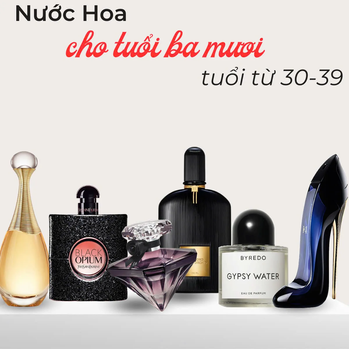 Cách chọn nước hoa theo độ tuổi u30 - u39