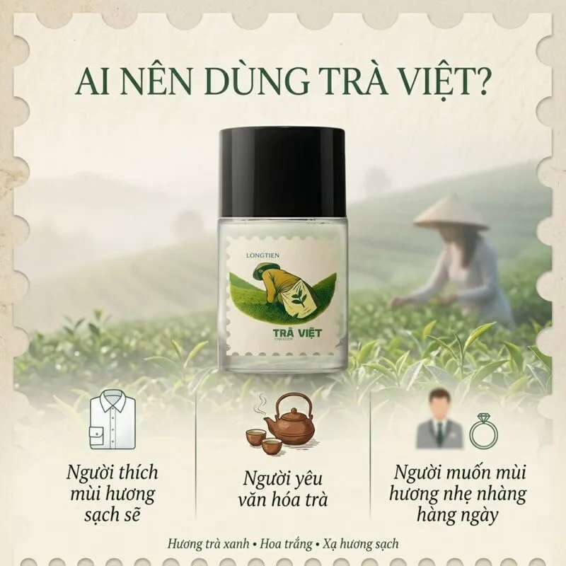 Nước hoa LONGTIEN Trà Việt phù hợp với ai