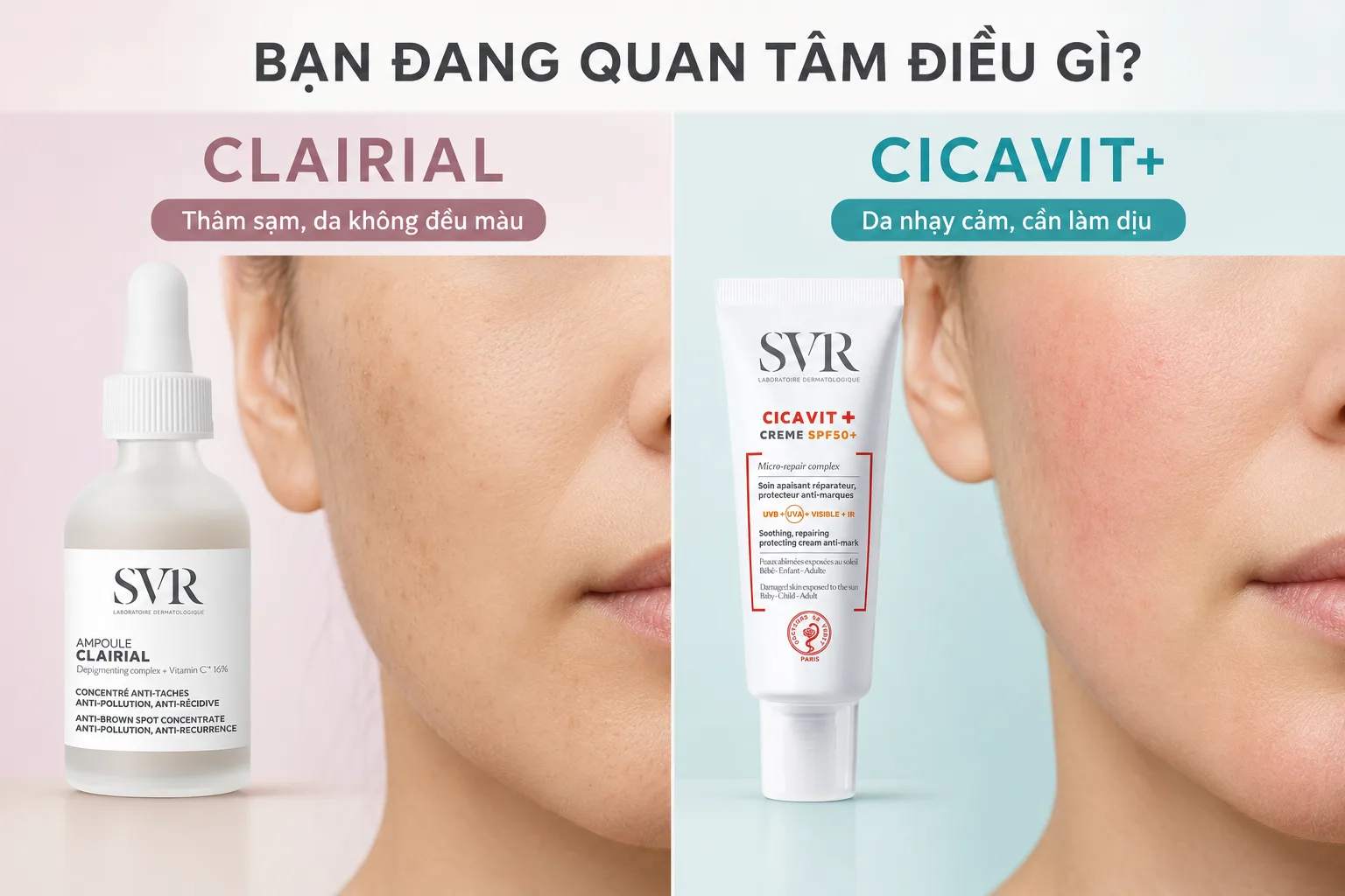 Phân biệt SVR Clairial và Cicavit Plus theo nhu cầu làn da