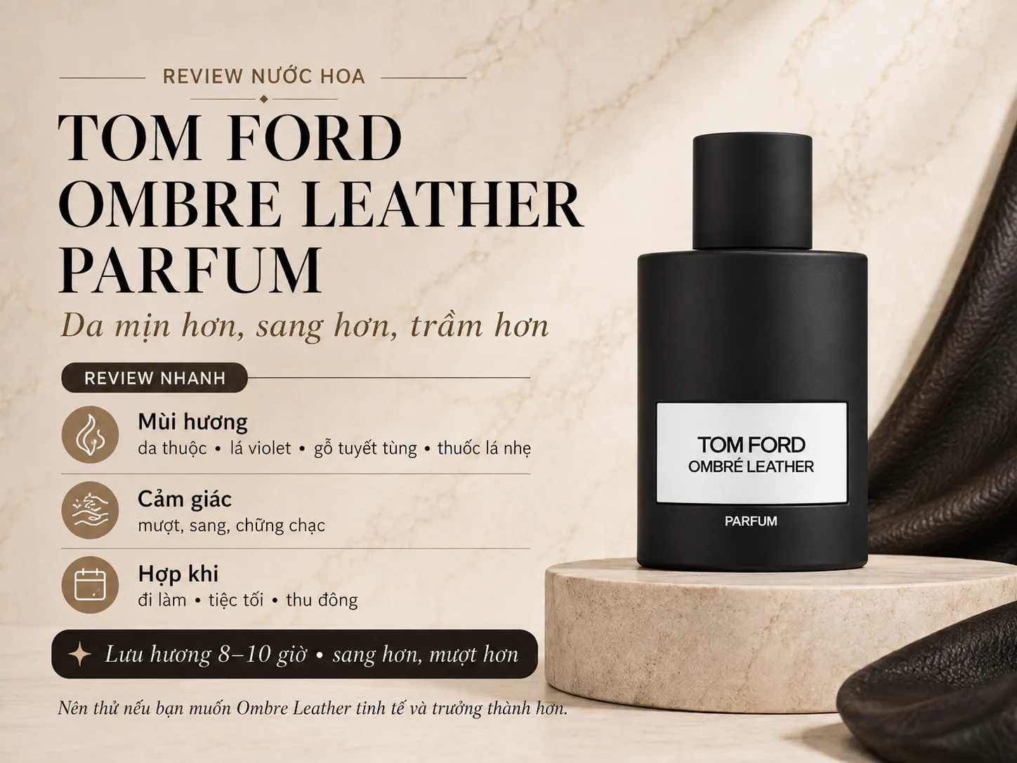 Tom Ford Ombre Leather Parfum với hương da thuộc mượt hơn, sang hơn và trầm hơn