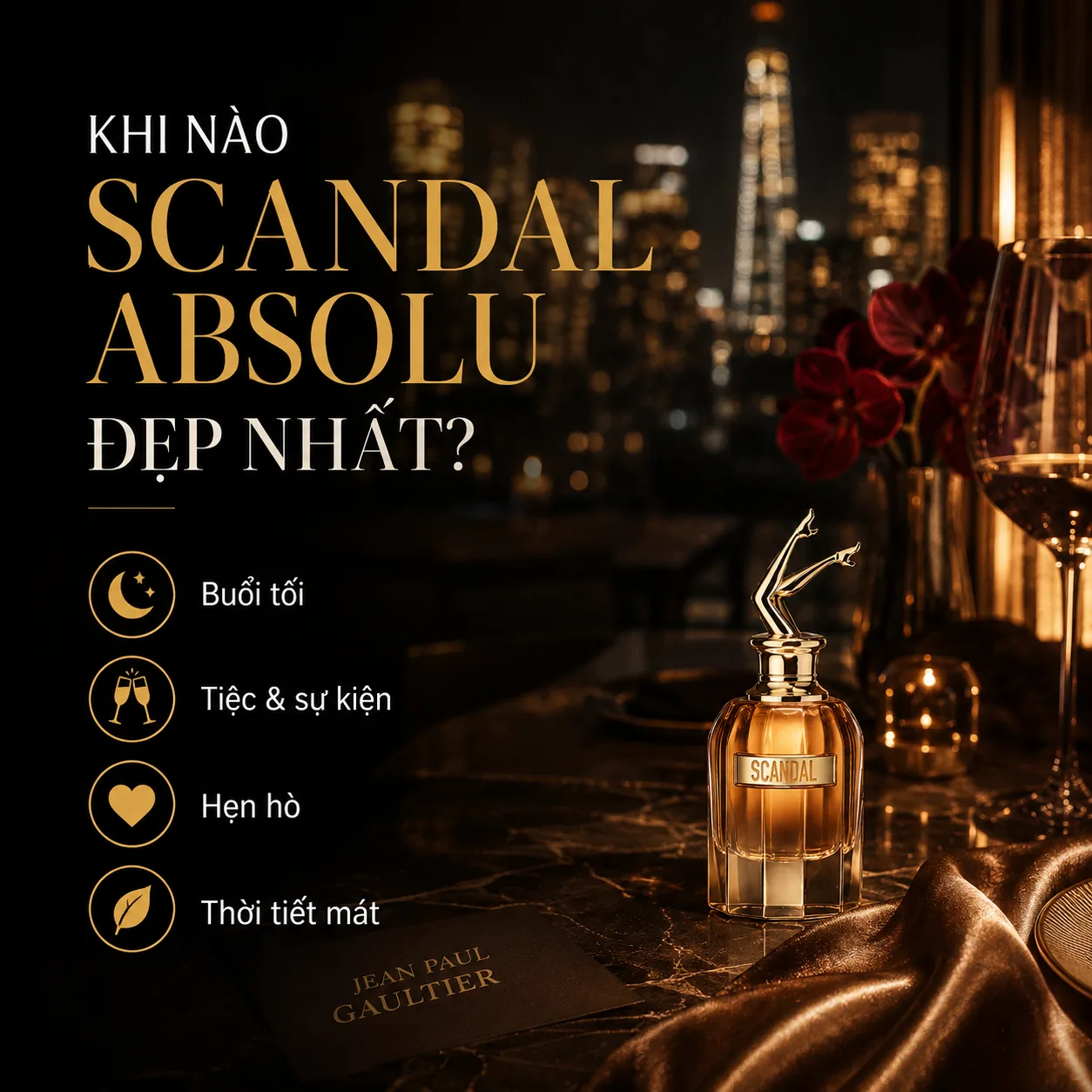 Jean Paul Gaultier Scandal Absolu phù hợp buổi tối, hẹn hò và tiệc