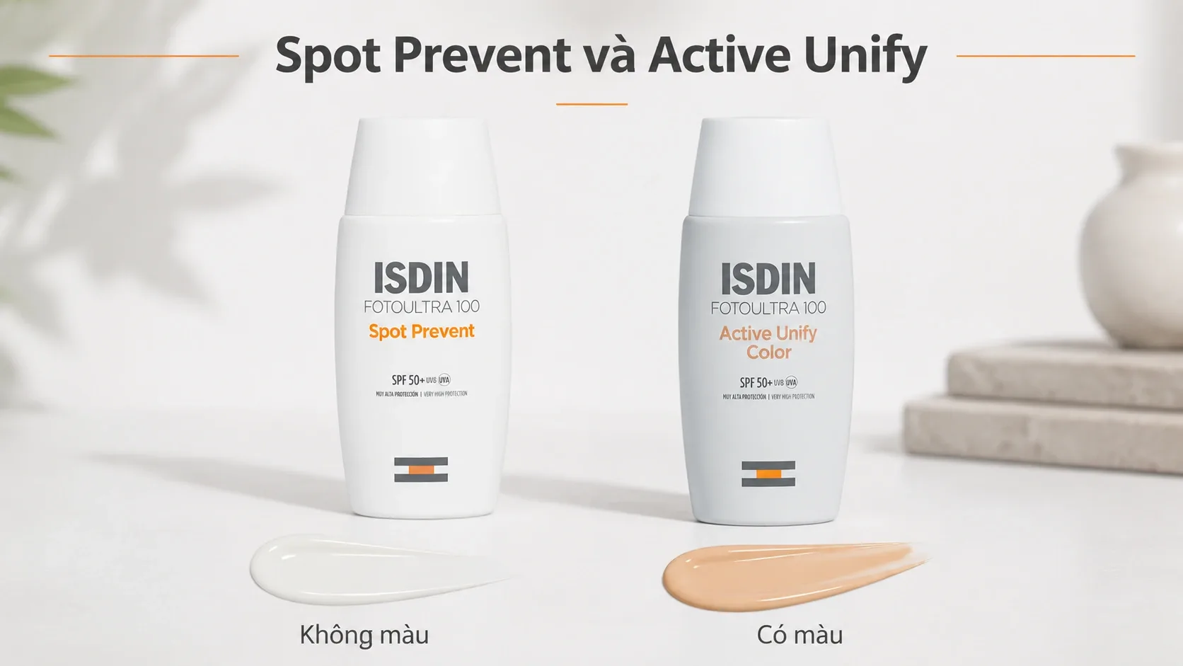 So sánh ISDIN Spot Prevent và Active Unify Color