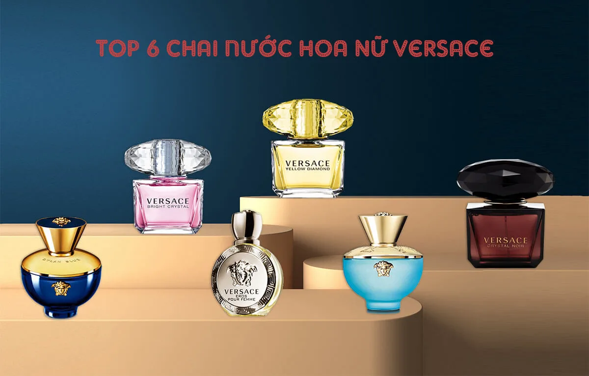 top 6 nước hoa nữ versace
