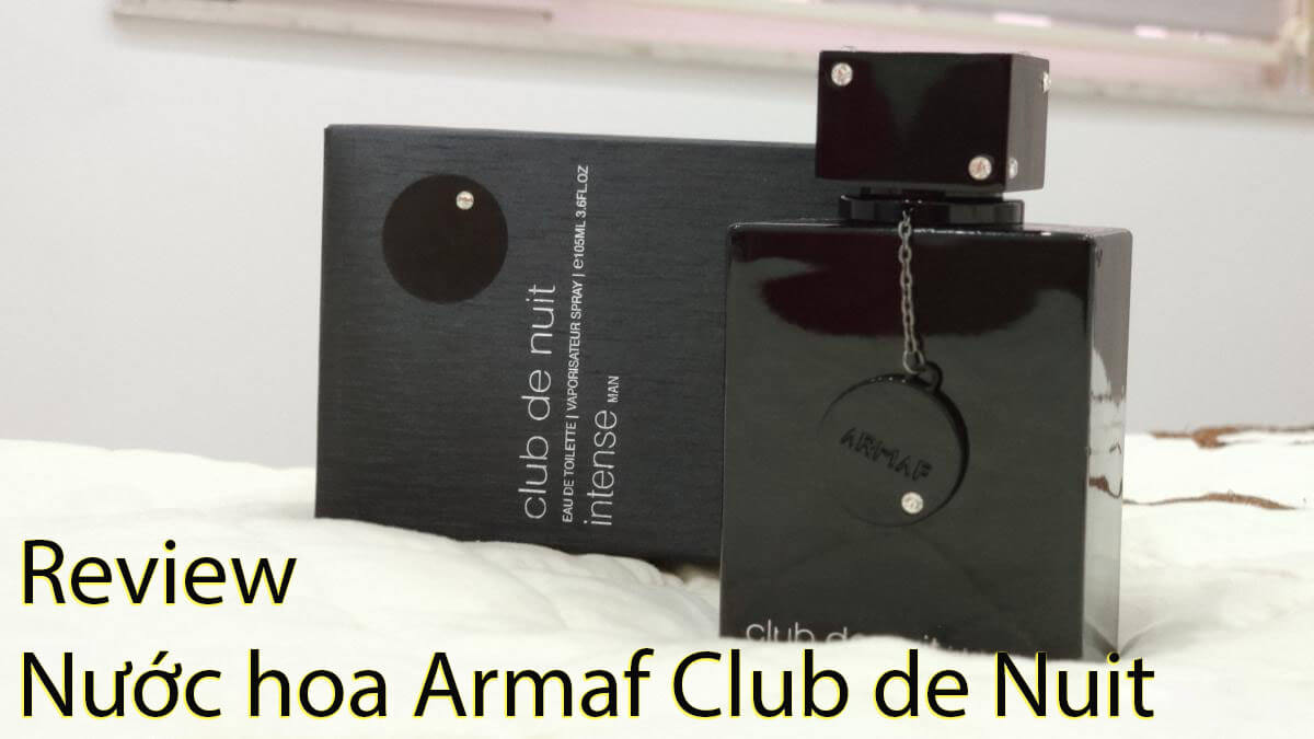 Review Nước Hoa Armaf Club De Nuit Intense Man - MF Paris