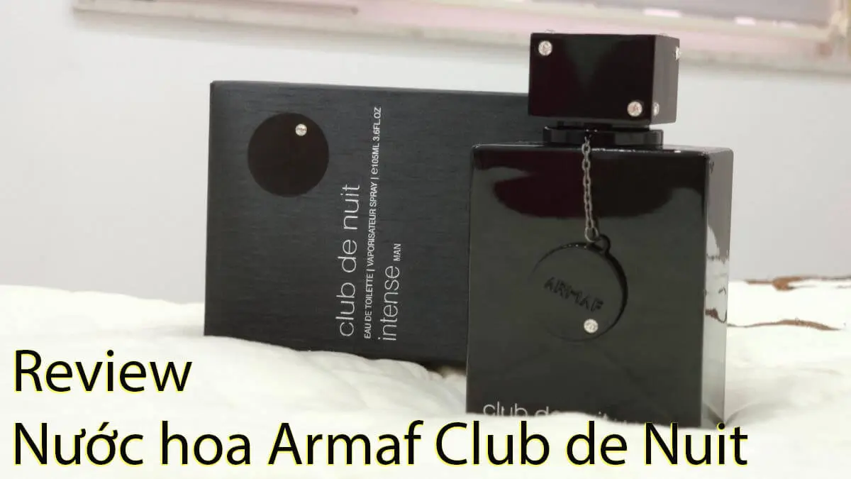 Review Nước Hoa Armaf Club De Nuit Intense Man